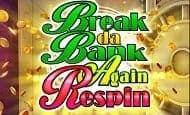 Break da Bank Again Respin Casino Slots
