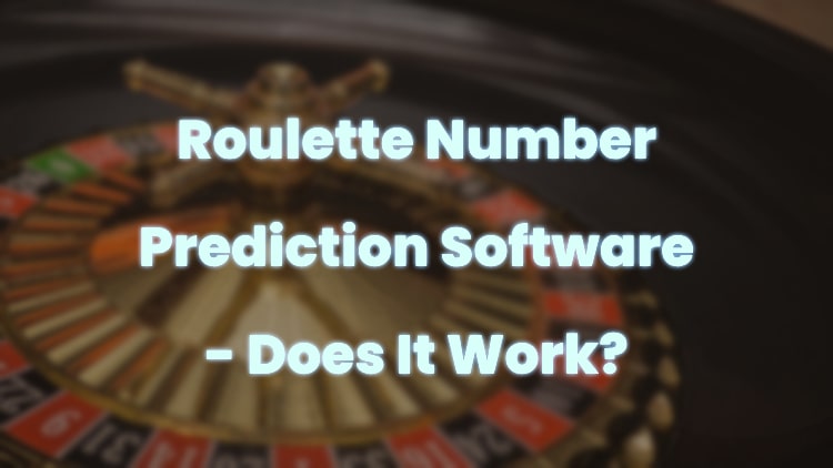 Roulette Number Prediction Software - Does It Work?